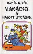 Vakáció a halott utcában